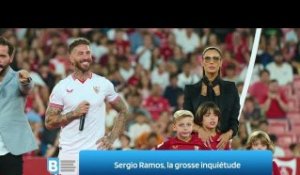 Sergio Ramos, la grosse inquiétude