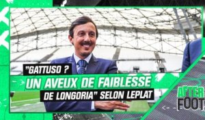 OM : "Gattuso ? Un aveu de faiblesse de Longoria" selon Leplat