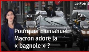 Pourquoi Emmanuel Macron adore la « bagnole » ?