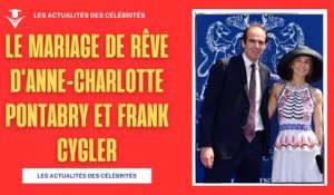 Le Mariage de Rêve d'Anne-Charlotte Pontabry et Frank Cygler