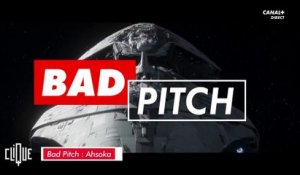 Bad Pitch : Ahsoka - Clique - CANAL+