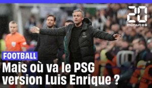 PSG : Mais où va Paris version Luis Enrique ?