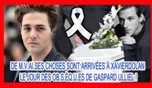 XavierDolan explique enfin son absence aux obsèques de son meilleur ami Gaspard Ulliel!
