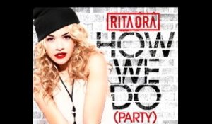 Rita Ora - How We Do (Party) (Audio)