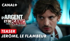 D'Argent et de Sang | Teaser "Jérôme, le flambeur"