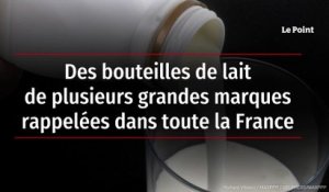 Des bouteilles de lait de plusieurs grandes marques rappelées dans toute la France