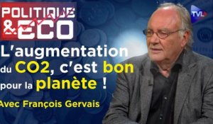 Politique & Eco n°409 avec François Gervais - Urgence climatique : des mensonges au suicide
