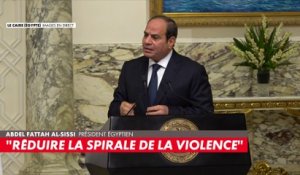 Abdel Fattah Al-Sissi : «Nous sommes tous affectés par cette crise. Il faut réduire la spirale de la violence»