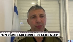 Colonnel Olivier Rafowicz explique qu’il y a eu un «deuxième raid terrestre cette nuit» sur Gaza