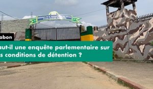 [#Reportage] #Gabon - faut-il une enquête parlementaire sur les conditions de détention ?