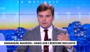 L'édito de Gauthier Le Bret : «Emmanuel Macron : haro sur l'écriture inclusive»