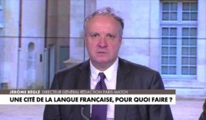 L'édito de Jérôme Béglé : «Une cité de la langue française, pour quoi faire ?»