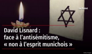 David Lisnard : face à l’antisémitisme, « non à l’esprit munichois »