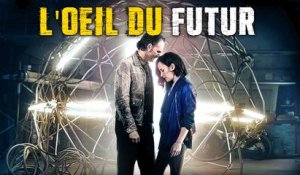 L'Œil du Futur | Film Complet en Français | SF