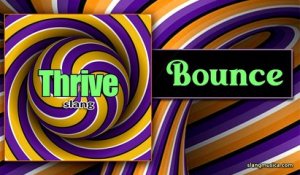 Bounce from the album Thrive by Slang