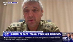 Intervention israélienne dans l'hôpital Al-Shifa: "Nous sommes conscients que c'est problématique de toucher des hôpitaux", assure le colonel Olivier Rafowicz (porte-parole de l'armée israélienne)