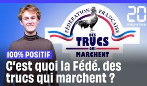 C'est quoi la Fédération française des trucs qui marchent ?
