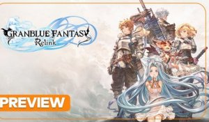 Granblue Fantasy Relink - Preview premier avis