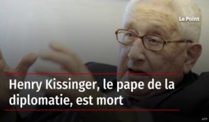 Henry Kissinger, le pape de la diplomatie, est mort