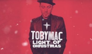 TobyMac - Light Of Christmas (Lyric Video)