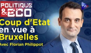 Politique & Eco n°416 avec Florian Philippot - Réforme de l'UE : Macron prépare la dictature