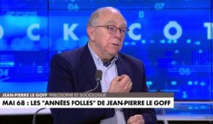 Jean-Pierre Le Goff : «Il y avait de quoi transgresser à l'époque, il y avait des pouvoirs et des élites qui nous faisaient face»