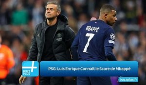 PSG: Luis Enrique Connaît le Score de Mbappé