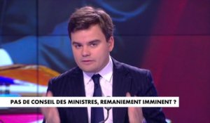 L'édito de Gauthier Le Bret : «Pas de conseil des ministres, remaniement imminent ?»
