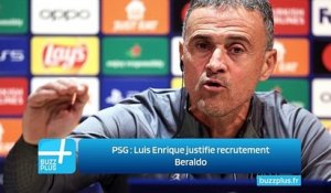 PSG : Luis Enrique justifie recrutement Beraldo