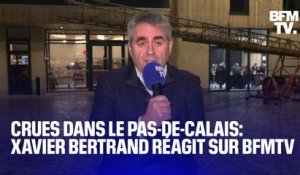 "Ça ne s'arrange pas": Xavier Bertrand réagit aux nouvelles crues qui frappent le Pas-de-Calais