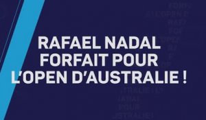 Breaking News - Rafael Nadal forfait pour l'Open d'Australie !