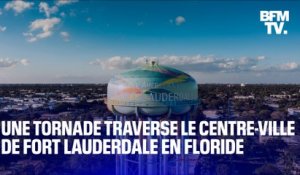 Une tornade traverse le centre-ville de Fort Lauderdale en Floride aux États-Unis