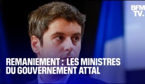 Remaniement : les ministres du gouvernement Attal