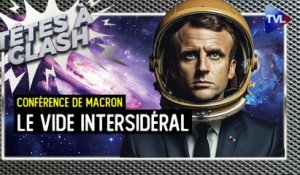 Têtes à Clash n°138 - Conférence de Macron : le vide intersidéral