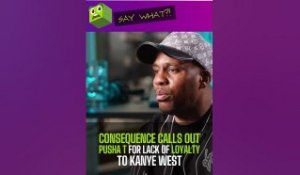 Consequence Calls Out Pusha T For Lack Of Loyalty To Kanye West