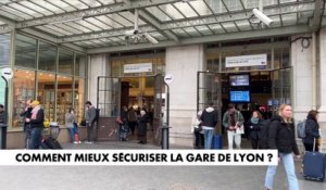 Comment mieux sécuriser la gare de Lyon ?