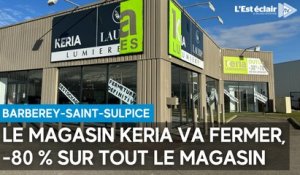 Le magasin Keria de Barberey-Saint-Sulpice va fermer, -80% sur tout le magasin