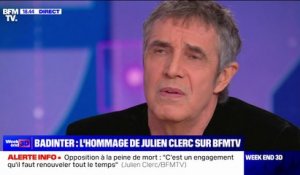 Abolition de la peine de mort: Robert Badinter "avait une intime conviction, contre la majorité du pays", affirme Julien Clerc