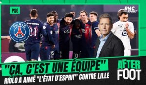 PSG : "Ça, c'est une équipe", Riolo a aimé "l'état d'esprit" contre Lille