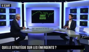 SMART BOURSE - Quelle stratégie sur les émergents ?