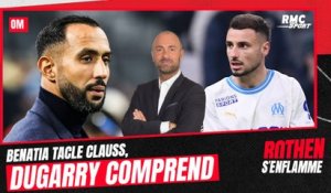 OM : Dugarry comprend Benatia et demande à Clauss de "changer son attitude"