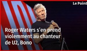 Roger Waters s’en prend violemment au chanteur de U2, Bono