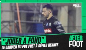 Le Puy-Rennes : "On va jouer notre chance à fond" promet le gardien Matis Carvalho