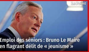 Emploi des séniors : Bruno Le Maire en flagrant délit de « jeunisme »