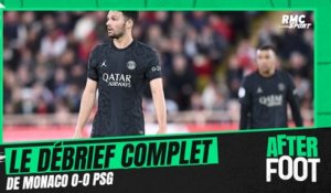 Monaco 0-0 PSG : Le debrief complet de l'After Foot
