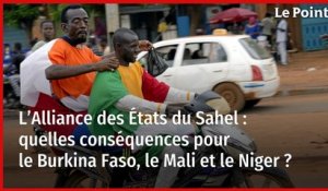 L’Alliance des États du Sahel : quelles conséquences pour le Burkina Faso, le Mali et le Niger ?