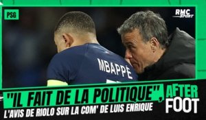 PSG : "Luis Enrique fait de la communication et de la politique avant tout", estime Riolo