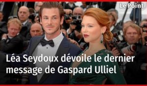 Léa Seydoux dévoile le dernier message de Gaspard Ulliel