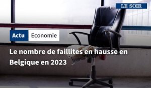 Le nombre de faillites en hausse en Belgique en 2023