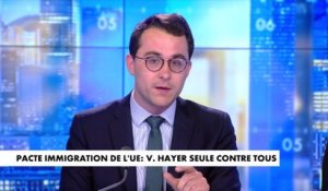 L'édito de Paul Sugy : «Pacte immigration de l'UE : Valérie Hayer seule contre tous»